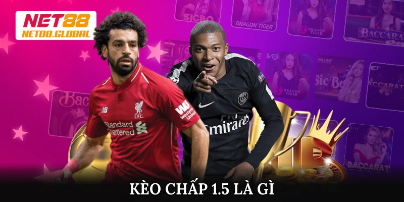 Kèo chấp 1.5 là gì