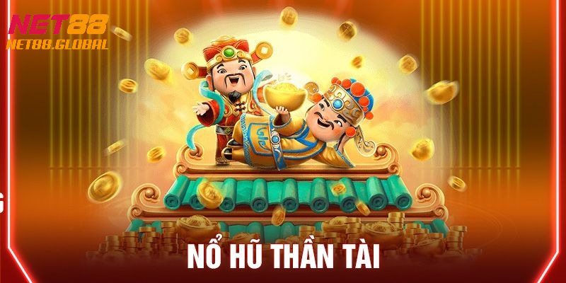 Nắm bắt sơ lược game nổ hũ Thần Tài
