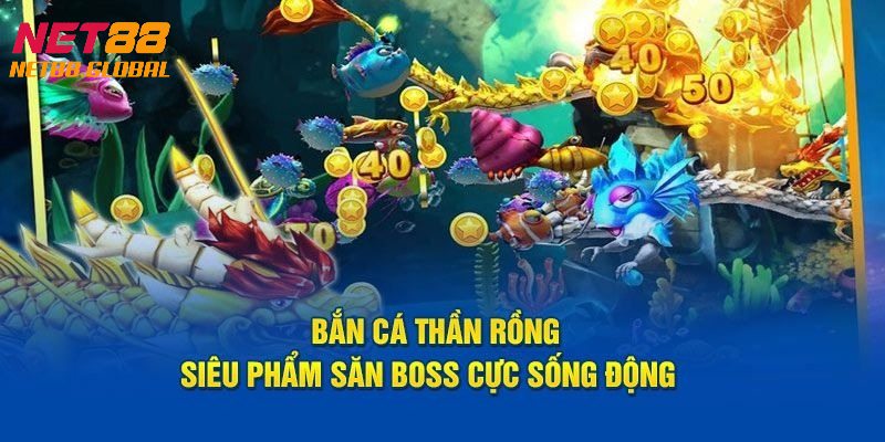 Tổng quan sơ lược về bắn cá thần rồng kịch tính